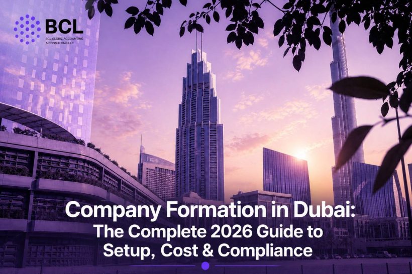 Company Formation in Dubai The Complete 2026 Guide to Setup, Cost & Compliance (3) (1)