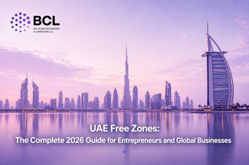 UAE Free Zones The Complete 2026 Guide for Entrepreneurs and Global Businesses
