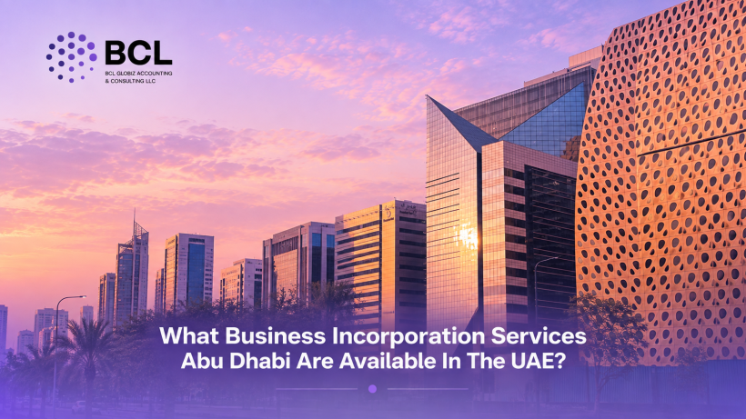 What Business Incorporation Services Abu Dhabi Are Available In The UAE