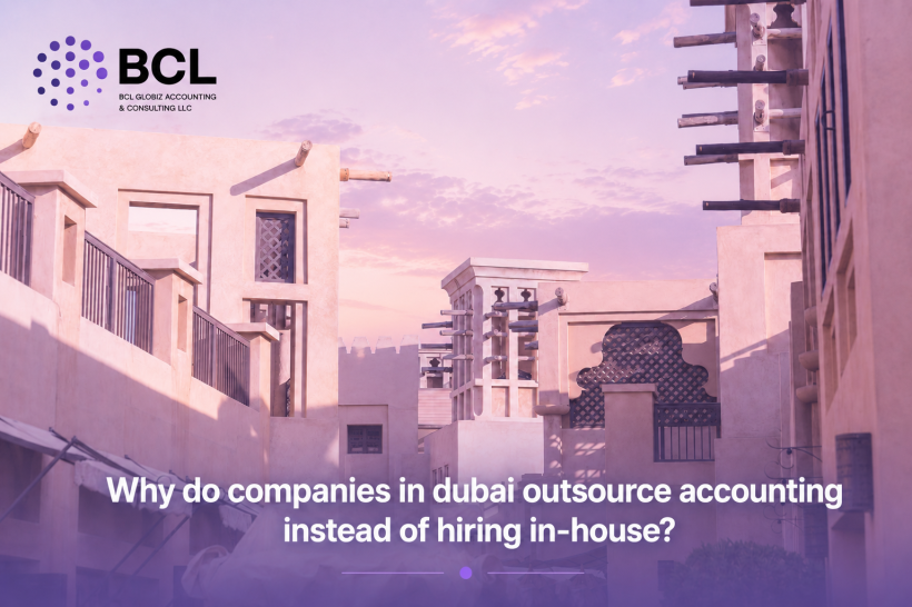 Why do companies in dubai outsource accounting instead of hiring in-house